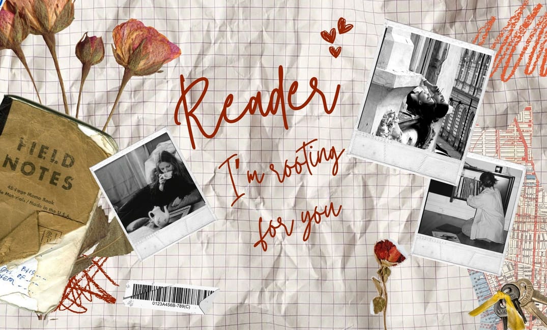 Reader, I'm rooting for you