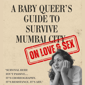 Image of: A Baby Queer’s Guide to Survive Mumbai City