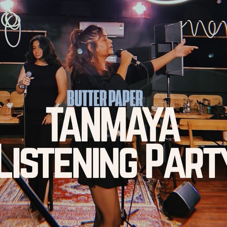 Image of: Butter Paper x Tanmaya listening party